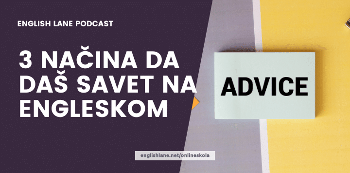 165 – 3 načina da daš savet na engleskom