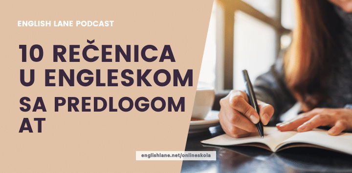 167 – 10 rečenica u engleskom sa predlogom at