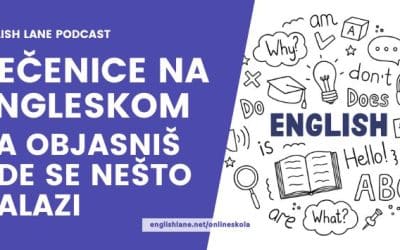 171 – Rečenice na engleskom da objasniš gde se nešto nalazi